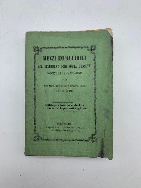 Mezzi infallibili per purgare le case, i granai, le stalle, i campi...dagli insetti più dannosi od incomodi